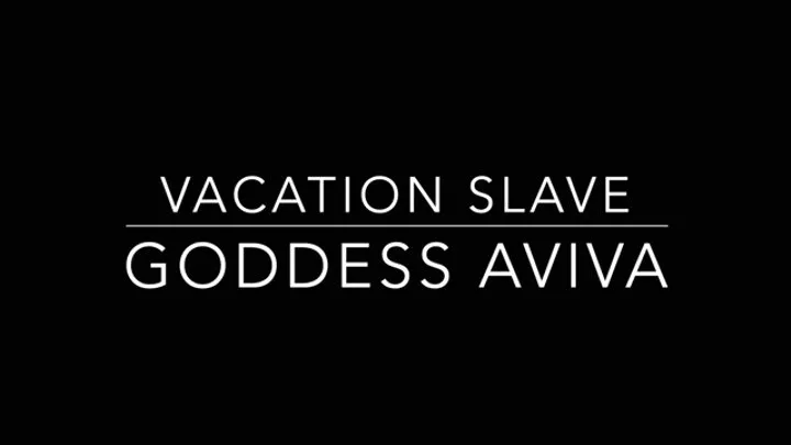 Vacation Slave