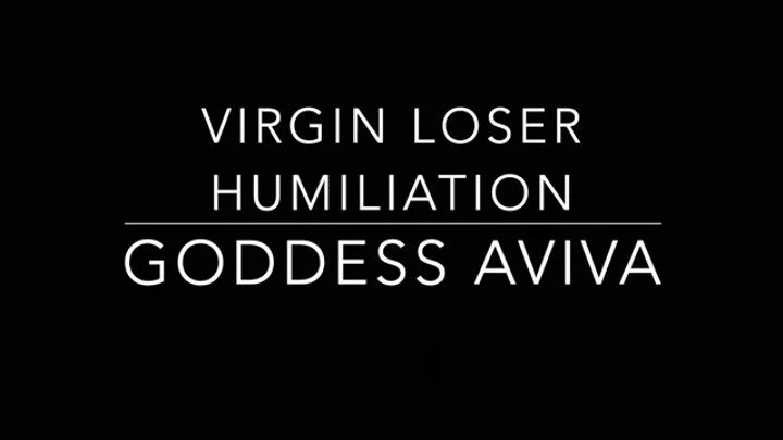 Virgin Loser Humiliation