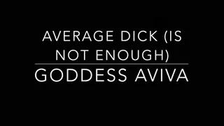 Average Dick (is not enough)