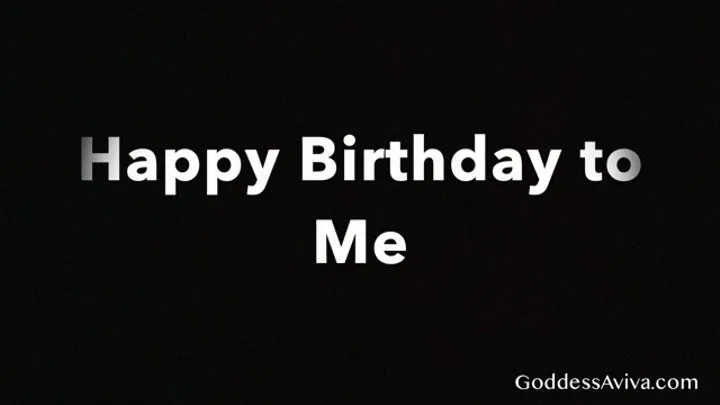 Happy Birthday to Me