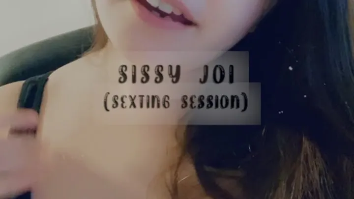 Sissy JOI (Sexting Session)