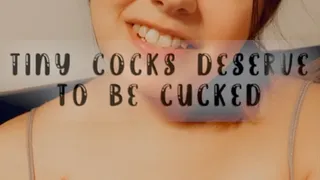 Tiny Cocks Deserve to be Cucked