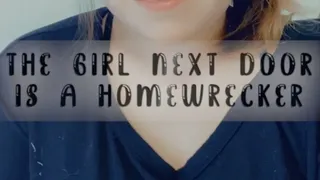 The Girl Next Door is a Homewrecker