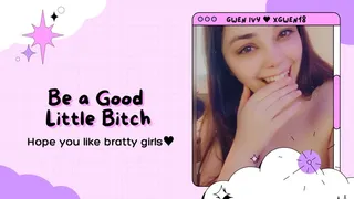 Be a Good Little Bitch