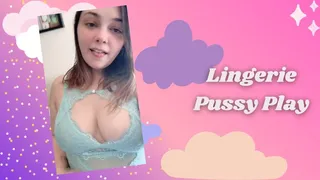 Lingerie Pussy Play