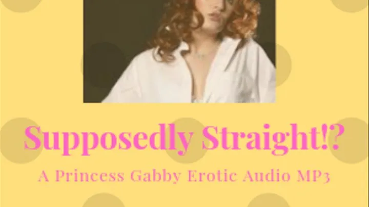 Supposedly Straight?!