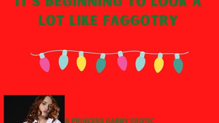 It's Beginning to Look a Lot Like Faggotry