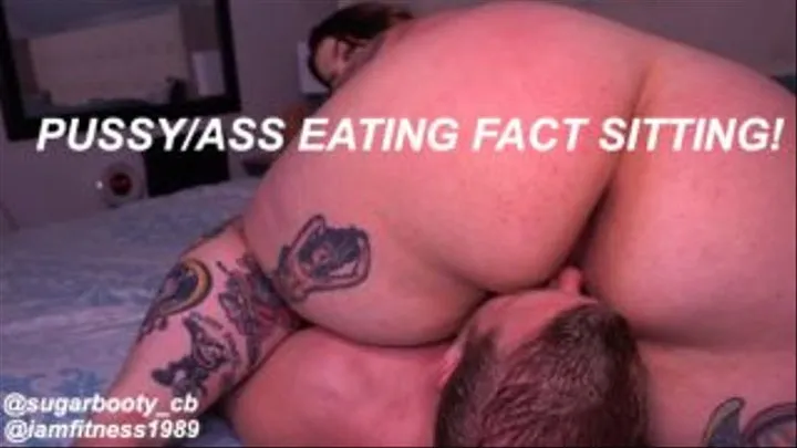 Pussy and Ass Eating FACE SITTING!