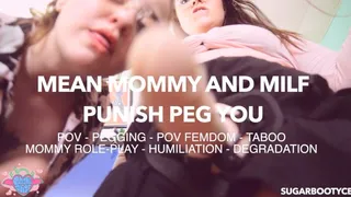 Step-Mommy + MILF Punish Peg you!