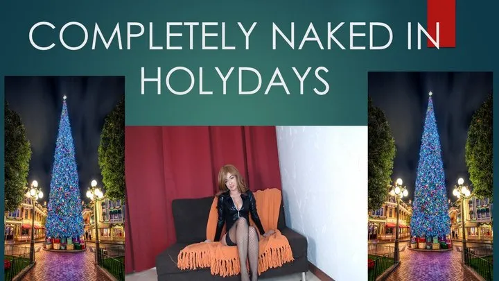 COMPLETELY NAKED IN HOLYDAYS