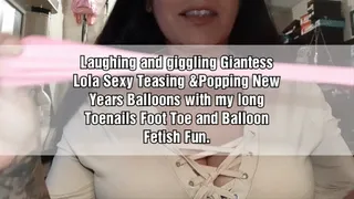 Laughing and giggling Giantess Lola Sexy Teasing &Popping New Years Balloons with my long Toenails Foot Toe and Balloon Fetish Fun