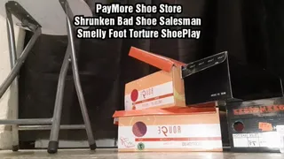 PayMore Shoe Store Shrunken Bad Shoe Salesman Smelly Foot Smother Itchy Scratchy ShoePlay