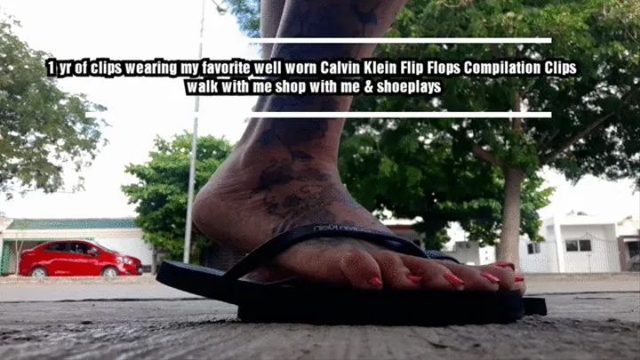 1 yr of clips wearing my favorite well worn Calvin Klein Flip Flops Compilation Clips walk with me shop with me & shoeplays