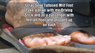 Lolas Sexy Tattooed Milf Feet Take a drive with me Driving Stick and as a passenger with feet on floor and propped up on dash