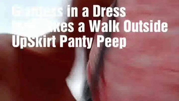 Giantess in a Dress Milf Takes a Walk Outside UpSkirt Panty Peep