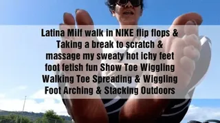 Latina Milf Giantess Lola taking a walk in Nike Flip Flops Giving herself a foot massage Toe Pointing Spreading Scrunching and Wiggling and scratching her feet and toes and itchy soles Foot Fetish Fun Public Foot Worship Stacking Arching Wrinkled Soles To