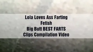 Lola Loves Ass Farting Fetish Big Butt Best Farts Clips Compilation Video