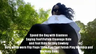 Spend the Day with Giantess Saying FeeFiFoFum Cleavage Ride and Foot Ride for tiny Cowboy Dirty white worn Flip Flops Shoe Play Foot Fetish Play Worship and Walking Cam