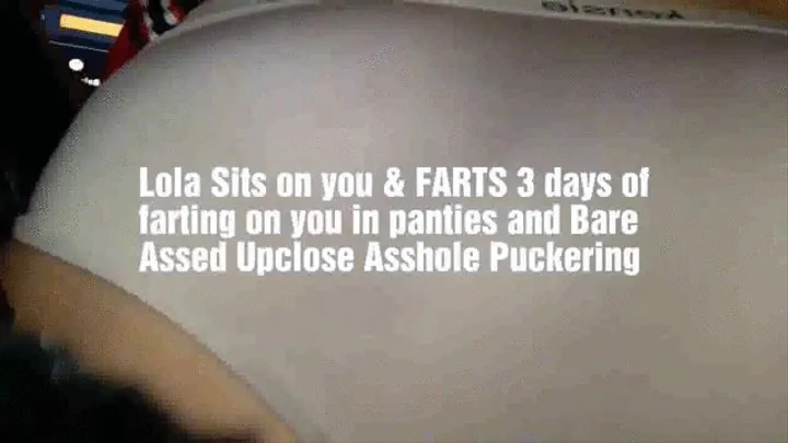 3 days of Farts Sitting on you in panties and bare assed Asshole Fetish Farting