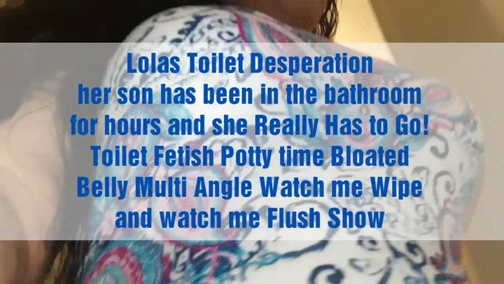 Milf Toilet Desperation Lolas Step-Son has been in the bathroom for hrs and She REally has to Go multi Angle Toilet Fetish Bloated Belly Watch me Wipe and Flusing Show