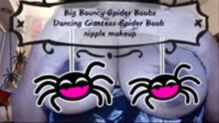 Giantess Big Bouncy Spider Boobs Dance Side Boob Under Boob Multiple Views