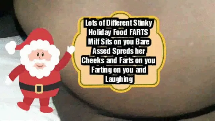 Lots of Different Stinky Holiday Food FARTS Milf Sits on you Bare Assed Spreds her Cheeks and Farts on you Farting on you and Laughing