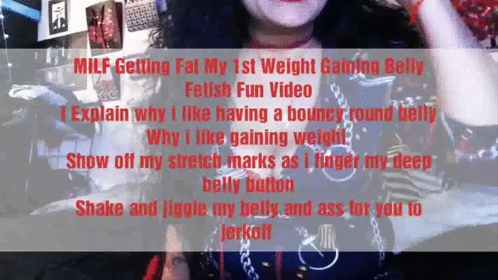 MILF Getting Fat My 1st Weight Gaining Belly Fetish Fun Video I Explain why i like having a bouncy round belly Why i like gaining weight  Show off my stretch marks as i finger my deep belly button Shake and jiggle my belly and ass for you to jerkoff t