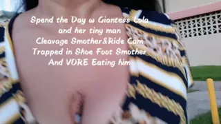 Spend the day w Giantess and tiny man Cleavage Smother Ride Cam Trapped in Shoe Foot Smother & VoRe Eating Him Mouth Fetish