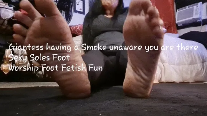 Giantess having a Smoke unaware you are there Sexy Soles Foot Worship Foot Fetish Fun