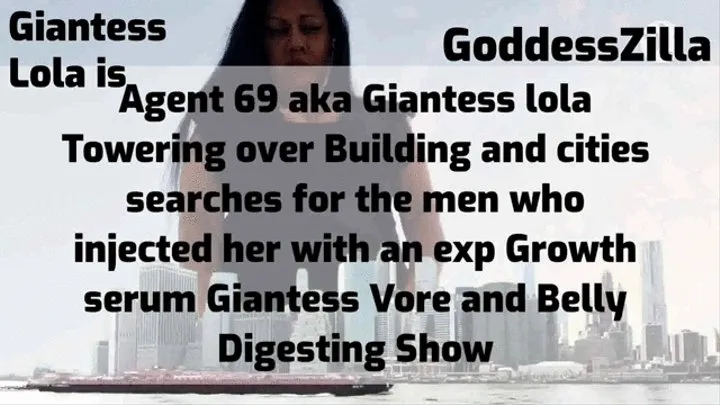 Agent 69 aka Giantess lola Towering over Building and cities searches for the men who injected her with an exp Growth serum Giantess Vore and Belly Digesting Show
