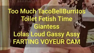 Too Much TacoBellBurritosToilet Fetish Time GiantessLolas Loud Gassy Assy FARTING VOYEUR CAM