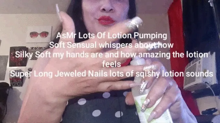 AsMr Lots Of Lotion Pumping Soft Sensual whispers about how Silky Soft my hands are and how amazing the lotion feels Super Long Jeweled Nails lots of sqishy lotion sounds