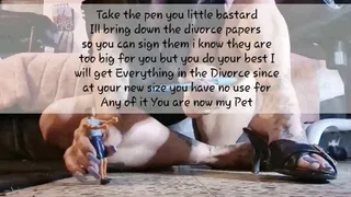 Take the pen you little bastard ill bring down the divorce papers so you can sign them iknow theyre too big for you but you do your best i get Everything in the divorce since at your size you will have no use for any of it anymore mkv