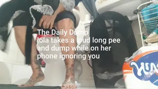 The Daily Dump lola takes a loud long pee and dump while on her phone ignoring you