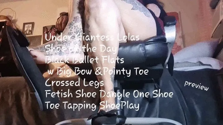 Under Giantess Lolas Shoe of the Day Black Ballet Flats w Big Bow &Pointy Toe Crossed Legs Fetish Shoe Dangle One Shoe Toe Tapping ShoePlay mkv