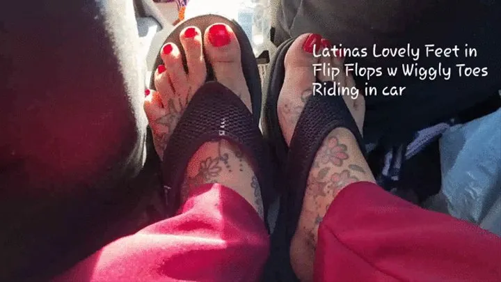 Latinas Lovely Feet in Flip Flops w Wiggly Toes Riding in car