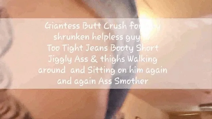 Giantess Butt Crush for tiny shrunken helpless guy stuck in Too Tight Jeans Booty Short Jiggly Ass & thighs Walking around and Sitting on him again and again Ass Smother mkv