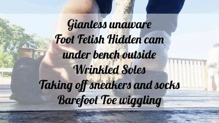 Giantess unaware Foot Fetish under bench outside Wrinkled Soles Taking off sneakers and socks Barefoot Toe wiggling mkv