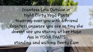 Giantess Lola Outside in tight Dirty Yoga Pants towering over you with a friend Giantess unaware you are so tiny she doesnt see you staring at her Huge Ass in YOGA PANTS standing and walking Booty Cam mkv