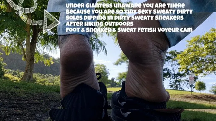 Under Giantess unaware you are there because you are so tiny Sexy Sweaty Dirty Soles Dipping in Dirty Sweaty Sneakers After Hiking Outdoors Foot & Sneaker & Sweat Fetish Voyeur cam