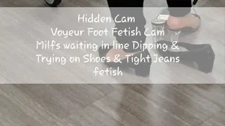 Voyeur Foot & shoe Fetish Cam Milfs waiting in line Dipping & Trying on Shoes & Tight Jeans fetish mkv