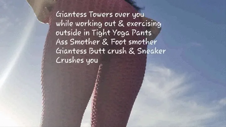 Giantess Towers over you while working out & exercising outside in Tight Yoga Pants Ass Smother & Foot smother Giantess Butt crush & Sneaker Crushes you