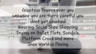 Giantess Towers over you unaware you are there careful you dont get crushed Wearing Socks Shoe Shopping Trying on Ballet Flats, Sandals, Platform Crocs and more Shoe Worship Posing