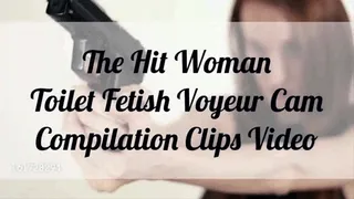 The Hit Woman Toilet Fetish Voyeur Cam Compilation Clips Video