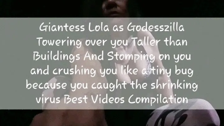 Giantess Lola as Godesszilla Towering over you Taller than Buildings And Stomping on you and crushing you like a tiny bug because you caught the shrinking virus Best Videos Compilation mkv