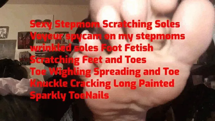 Sexy Stepmom Scratching Soles Voyeur spycam on my stepmoms wrinkled soles Foot Fetish Scratching Feet and Toes Toe Wighling Spreading and Toe Knuckle Cracking Long Painted Sparkly ToeNails mkv