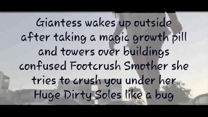 Giantess wakes up outside after taking a magic growth pill and towers over buildings confused Footcrush Smother she tries to crush you under her Huge Dirty Soles like a bug mkv