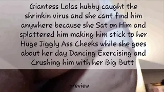 Giantess in a dress Upskirt Lolas hubby caught the shrinkin virus and she cant find him anywhere because she Sat on Him and splattered him making him stick to her Huge Jiggly Ass Cheeks while she goes about her day Dancing Exercising and Crushing him with