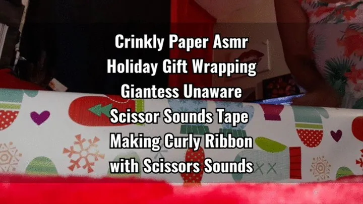 Crinkly Paper Asmr Holiday Gift Wrapping Giantess Unaware Scissor Sounds Tape Making Curly Ribbon with Scissors Sounds