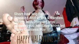 Short Red Wig Fetish Smoking Milf in Bra & Panties Sitting with Crossed legs showing you her Sexy Wrinkled Soles Giantess Pov mkv